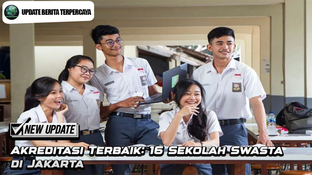 Akreditasi Terbaik: 16 Sekolah Swasta di Jakarta
