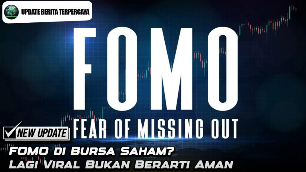 FOMO di Bursa Saham? Lagi Viral Bukan Berarti Aman