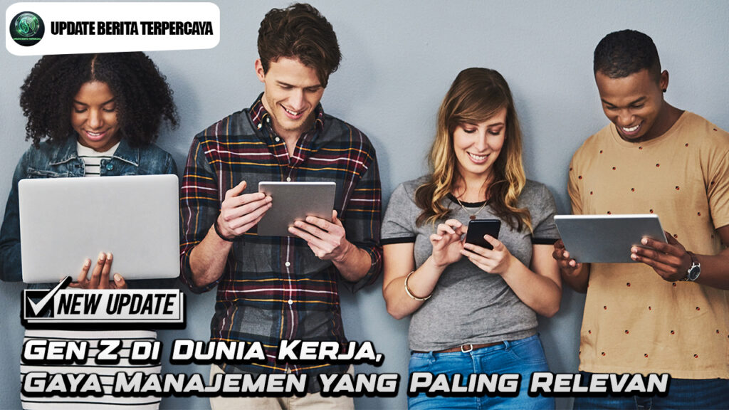 Gen Z di Dunia Kerja, Gaya Manajemen yang Paling Relevan