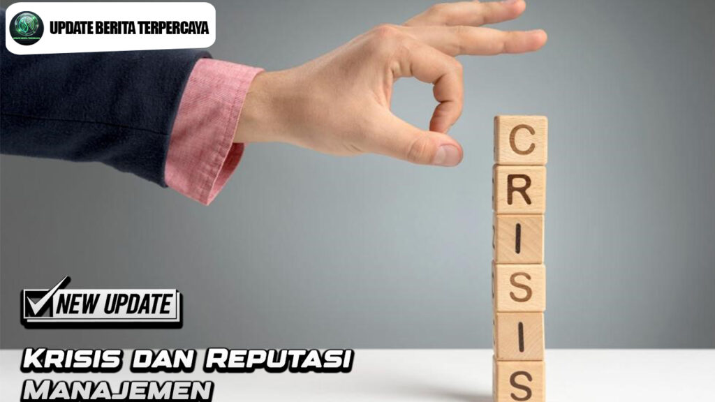 Krisis dan Reputasi Manajemen