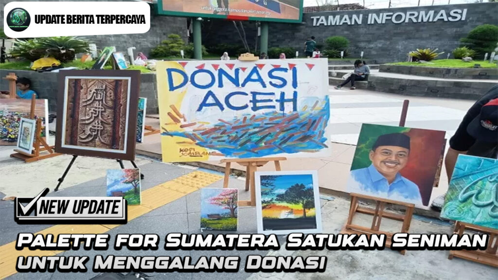 Palette for Sumatera Satukan Seniman untuk Menggalang Donasi