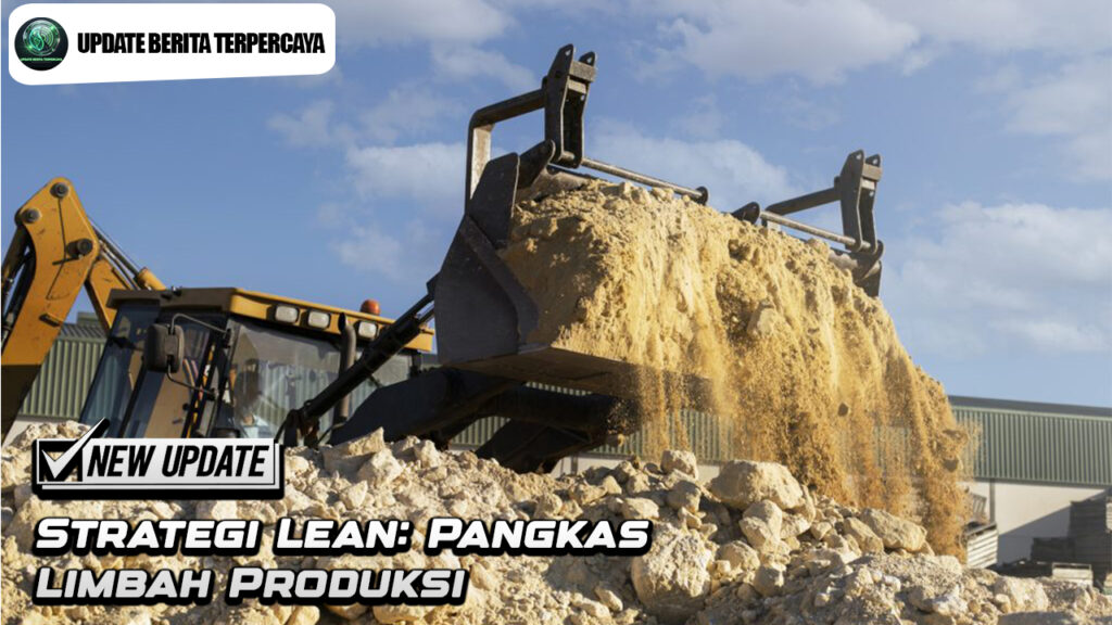 Strategi Lean: Pangkas Limbah Produksi