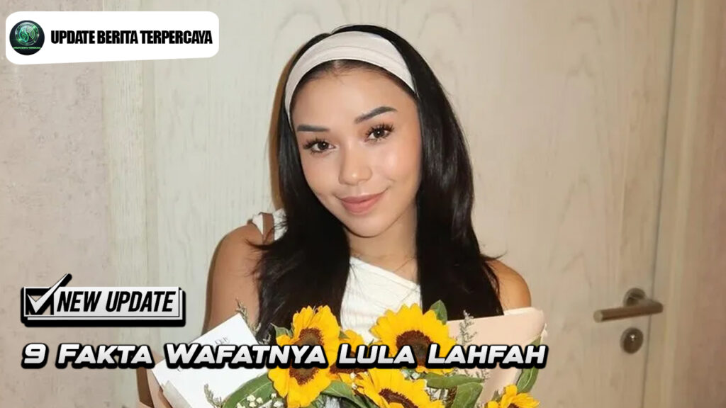9 Fakta Wafatnya Lula Lahfah