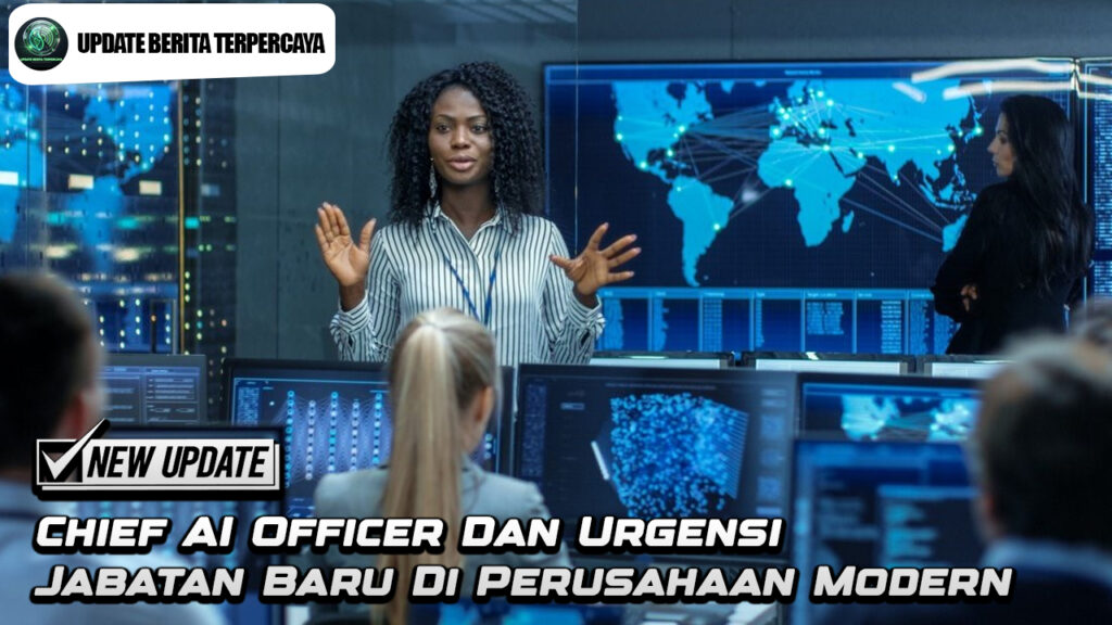 Chief AI Officer Dan Urgensi Jabatan Baru Di Perusahaan Modern