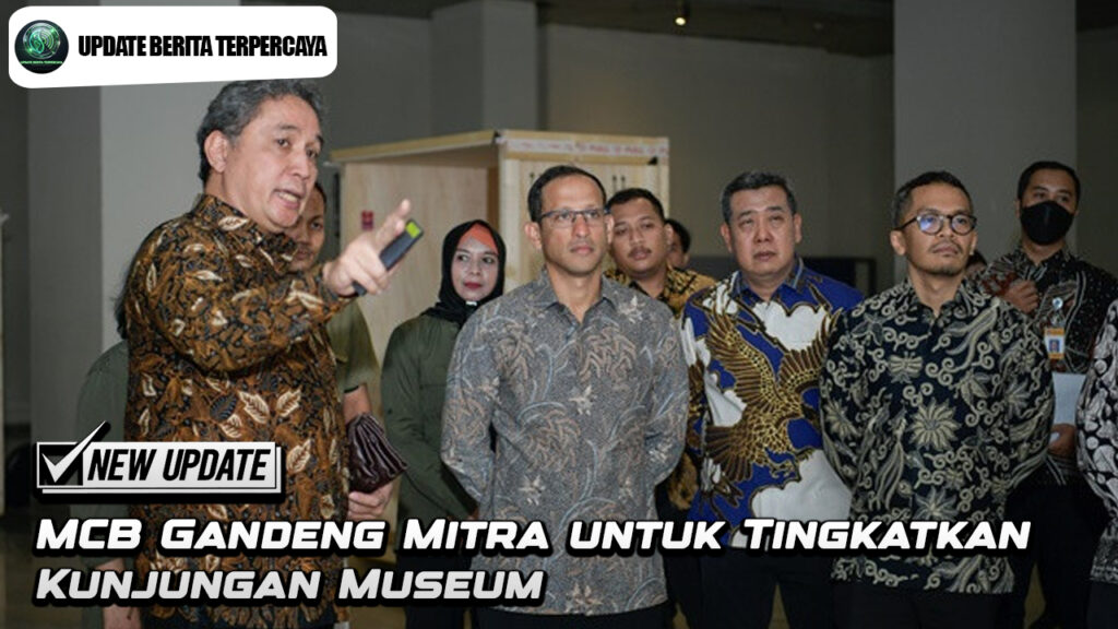 MCB Gandeng Mitra untuk Tingkatkan Kunjungan Museum
