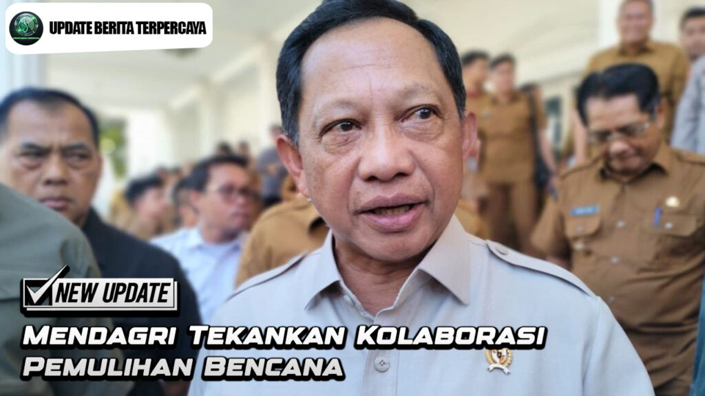 Mendagri Tekankan Kolaborasi Pemulihan Bencana