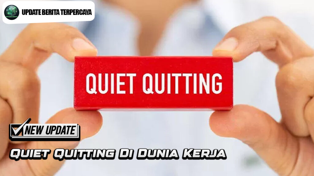 Quiet Quitting Di Dunia Kerja