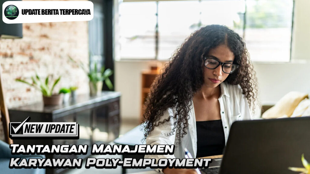 Tantangan Manajemen Karyawan Poly-Employment