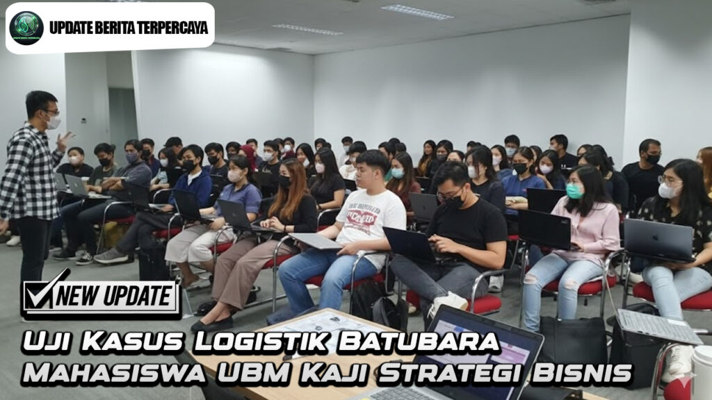 Uji Kasus Logistik Batubara Mahasiswa UBM Kaji Strategi Bisnis