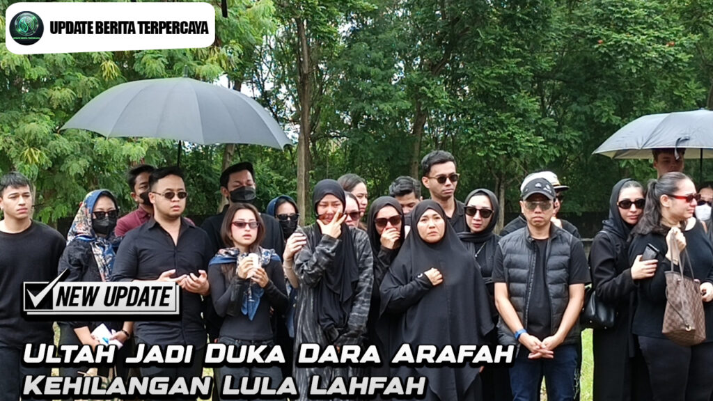 Ultah Jadi Duka Dara Arafah Kehilangan Lula Lahfah