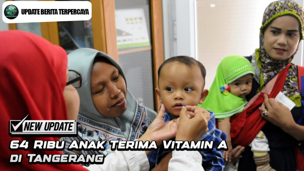 64 Ribu Anak Terima Vitamin A di Tangerang