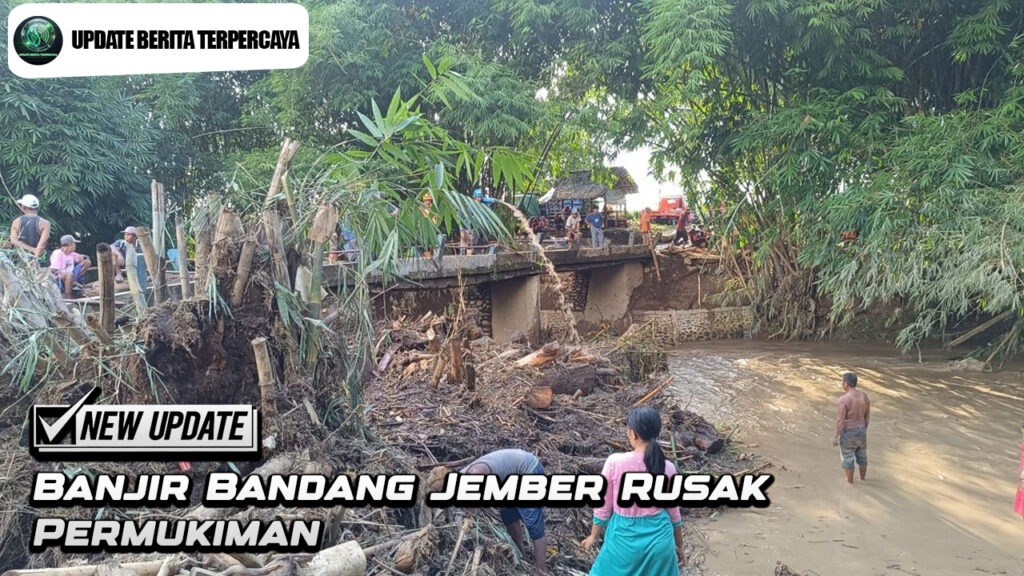 Banjir Bandang Jember Rusak Permukiman