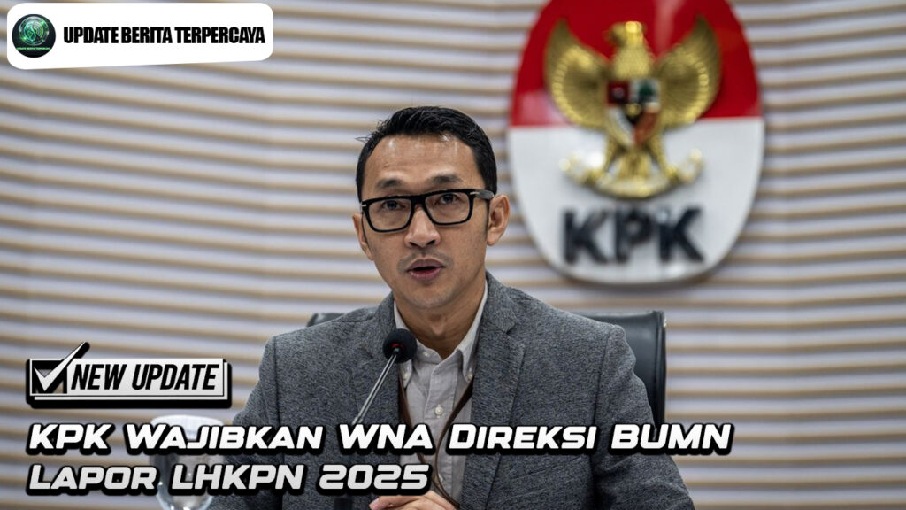 KPK Wajibkan WNA Direksi BUMN Lapor LHKPN 2025