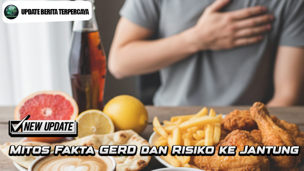 Mitos Fakta GERD dan Risiko ke Jantung