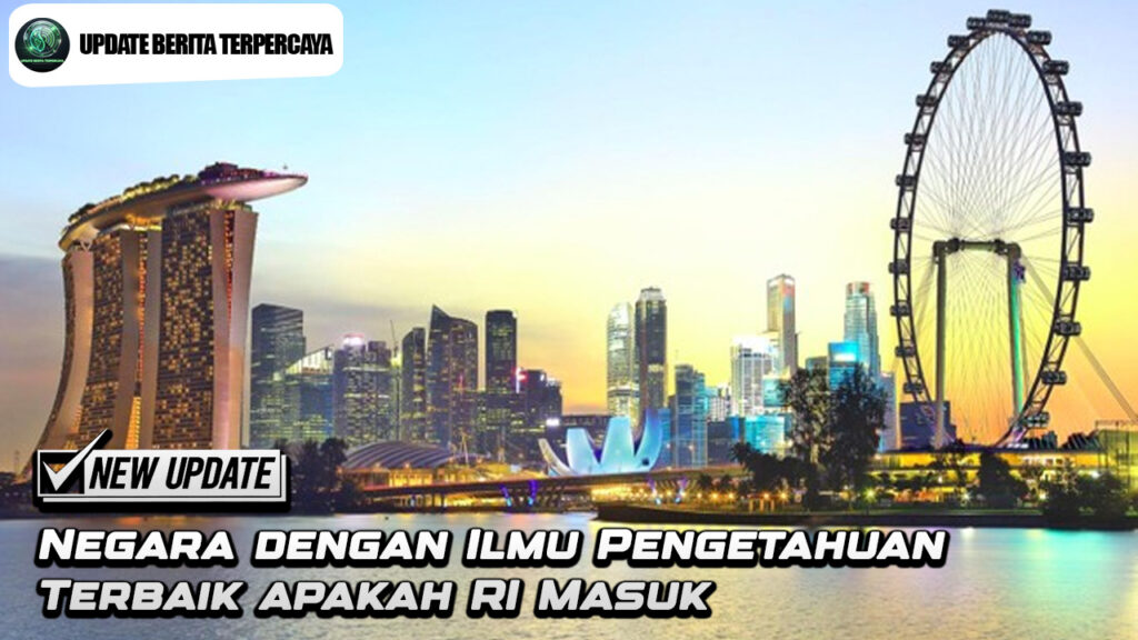 Negara dengan Ilmu Pengetahuan Terbaik apakah RI Masuk