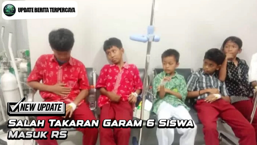 Salah Takaran Garam 6 Siswa Masuk RS