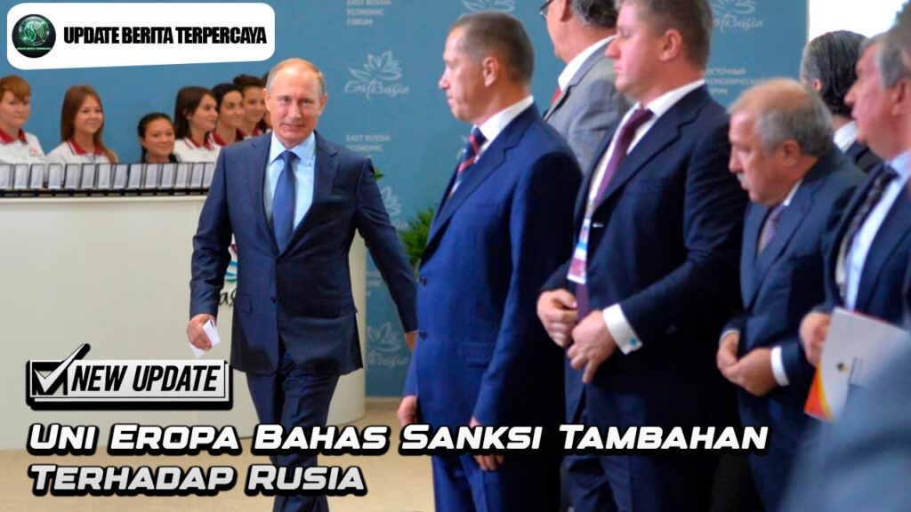 Uni Eropa Bahas Sanksi Tambahan Terhadap Rusia