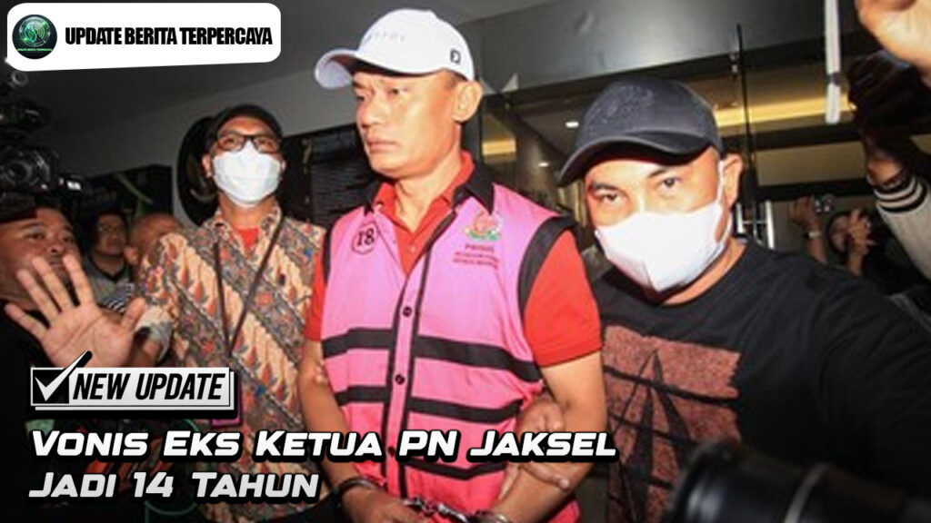 Vonis Eks Ketua PN Jaksel Jadi 14 Tahun