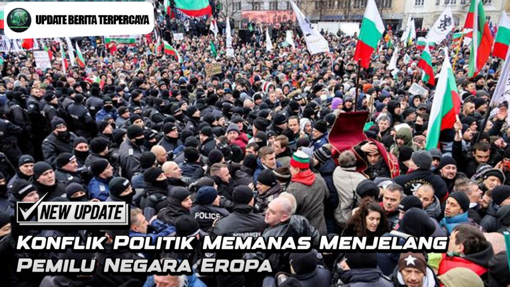 Konflik Politik Memanas Menjelang Pemilu Negara Eropa