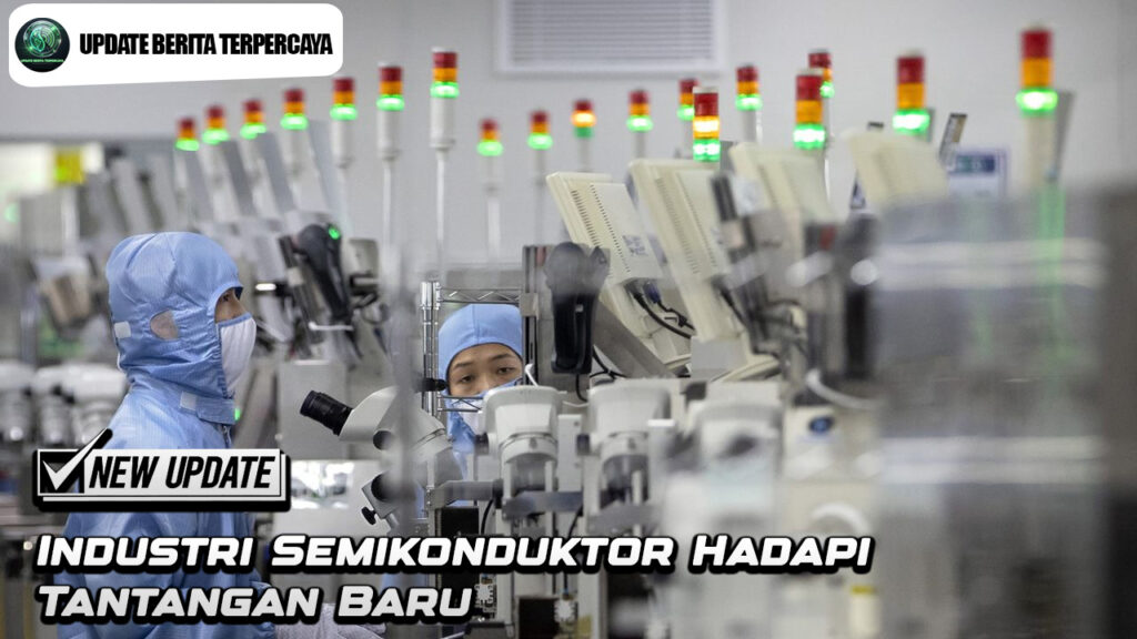 Industri Semikonduktor Hadapi Tantangan Baru