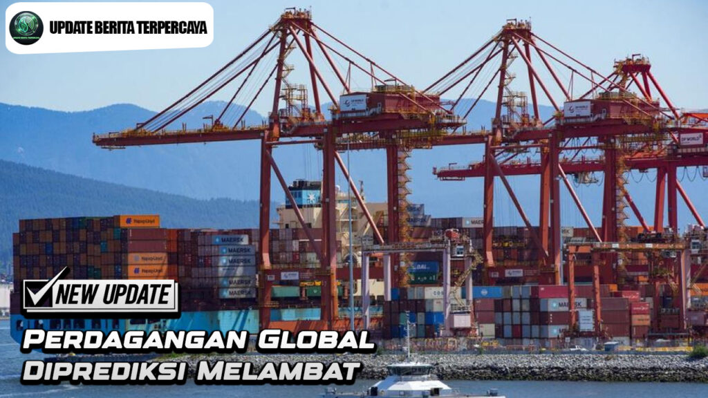 Perdagangan Global Diprediksi Melambat