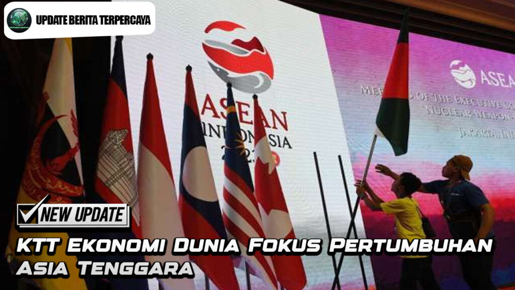 KTT Ekonomi Dunia Fokus Pertumbuhan Asia Tenggara