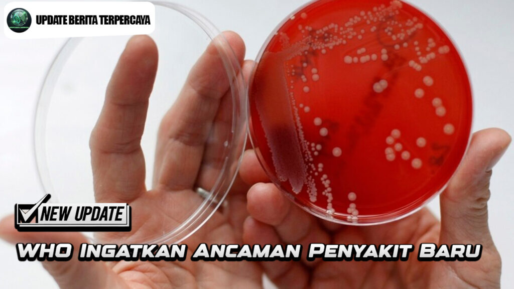 WHO Ingatkan Ancaman Penyakit Baru