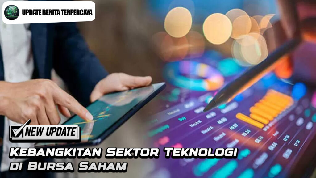 Kebangkitan Sektor Teknologi di Bursa Saham