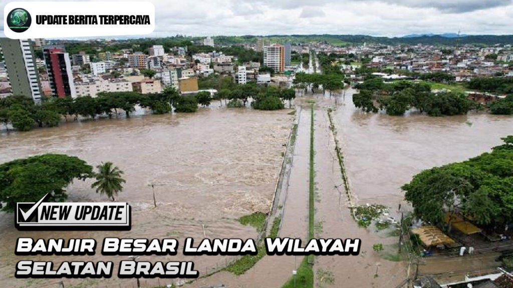 Banjir Besar Landa Wilayah Selatan Brasil