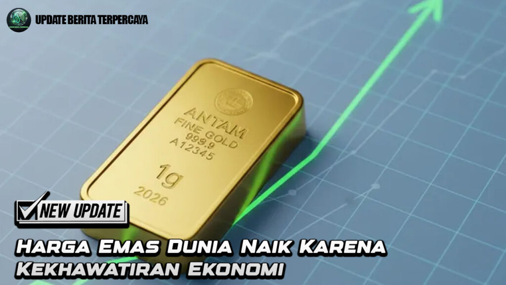Harga Emas Dunia Naik Karena Kekhawatiran Ekonomi