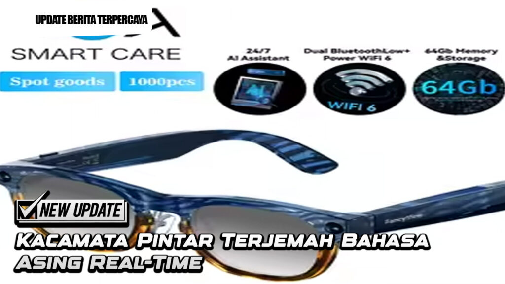 Kacamata Pintar Terjemah Bahasa Asing Real-Time